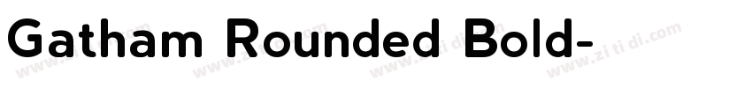Gatham Rounded Bold字体转换 Gatham Rounded Bold字体转换